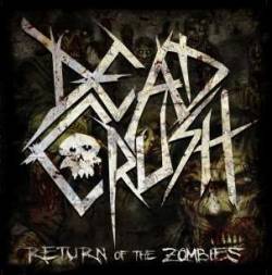 Dead Crush : Return of the Zombies